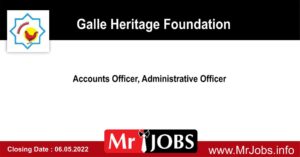Galle Heritage Foundation Vacancies - Accounts Officer, Administrative Officer