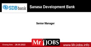 Senior Manager - Sanasa Development Bank Vacancies 2022