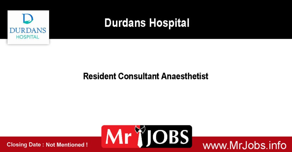 Durdans Hospital Vacancies 2022 - Resident Consultant Anaesthetist