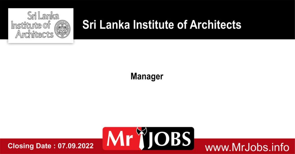 Manager – Sri Lanka Institute of Architects Vacancies 2022