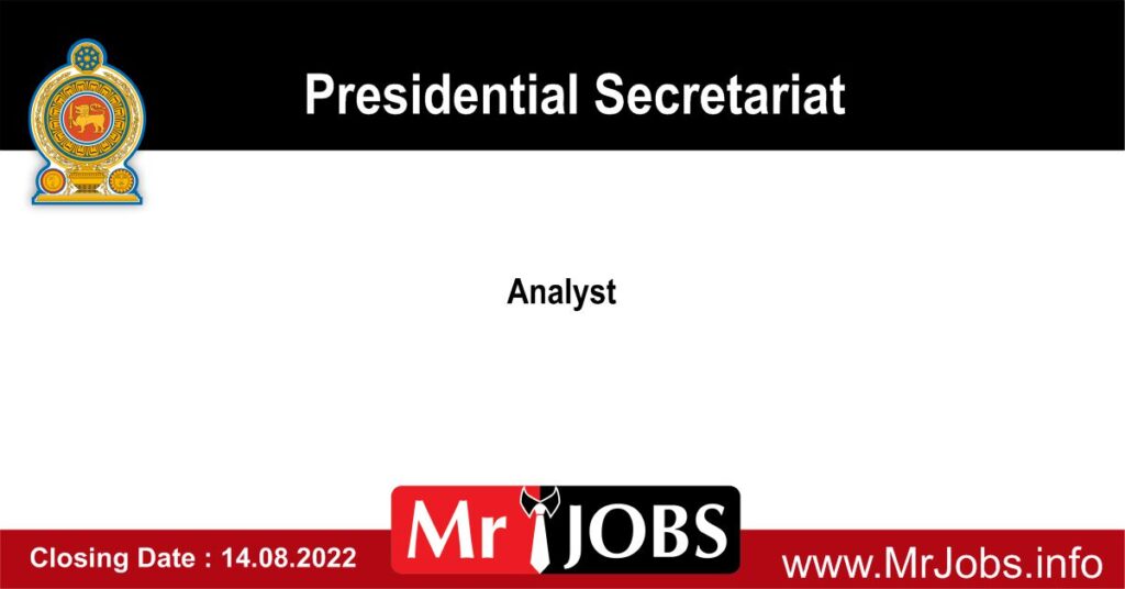 Presidential Secretariat Vacancies 2022 - Analyst