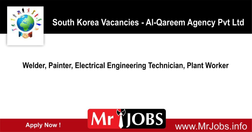South Korea Vacancies - Al-Qareem Agency Pvt Ltd