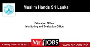 muslim hands sri lanka Vacancies 2022 - Monitoring and Evaluation Officer, Education Officer