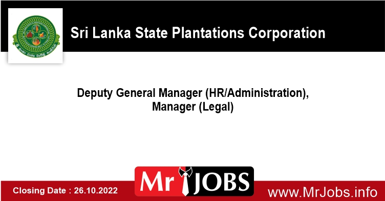 Deputy General Manager HR Administration Manager Legal Sri Lanka State Plantations Corporation