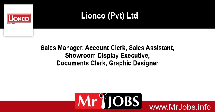 Sales Manager, Account Clerk, Sales Assistant, Showroom Display Executive, Documents Clerk, Graphic Designer – Lionco (Pvt) Ltd