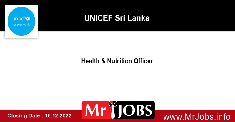 Health & Nutrition Officer – UNICEF Sri Lanka Vacancies 2022