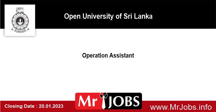 Operation Assistant - Open University of Sri Lanka Vacancies 2023