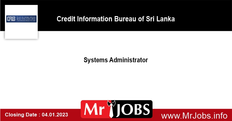 Systems Administrator Credit Information Bureau of Sri Lanka