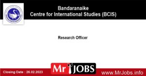 Research Officer – Bandaranaike Centre for International Studies (BCIS) Vacancies 2023