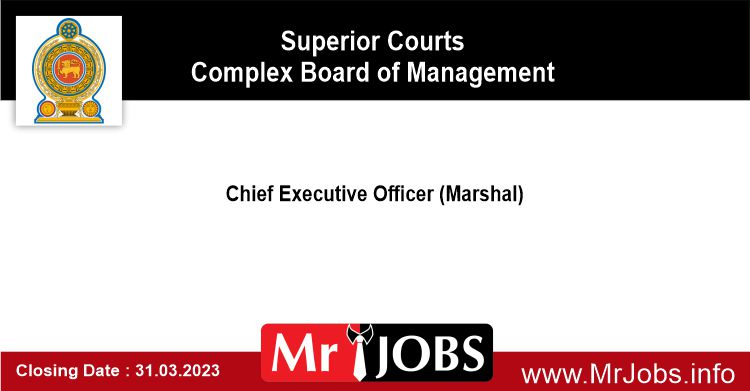 Chief Executive Officer Marshal Superior Courts Complex Board of Management Vacancies 2023