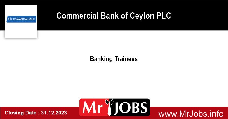 Banking Trainees - Commercial Bank of Ceylon PLC Vacancies 2023