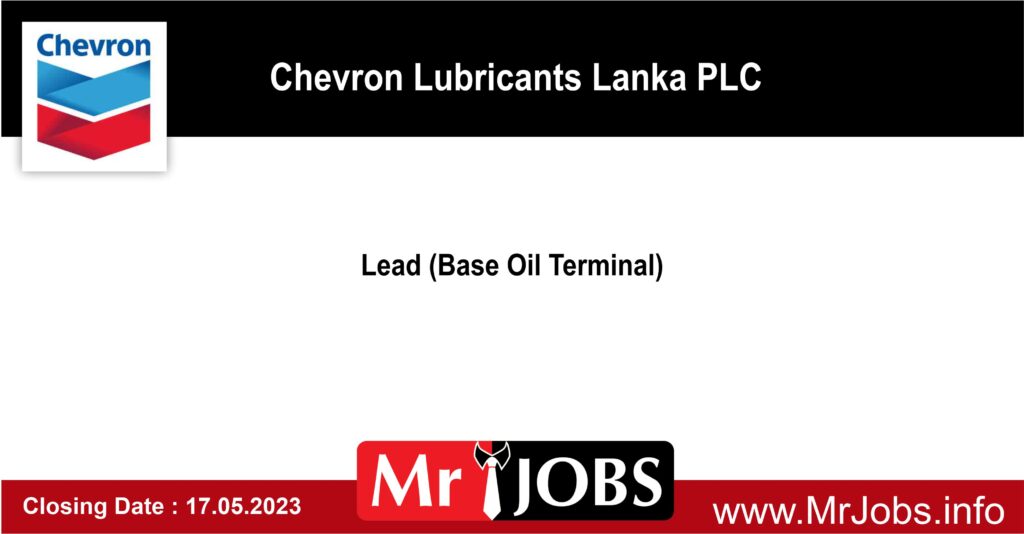 Lead Base Oil Terminal Chevron Lubricants Lanka PLC Vacancies 2023