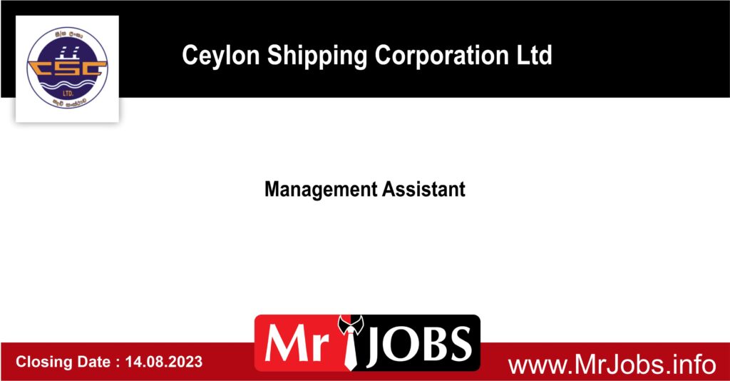 Management Assistant - Ceylon Shipping Corporation Ltd Vacancies 2023