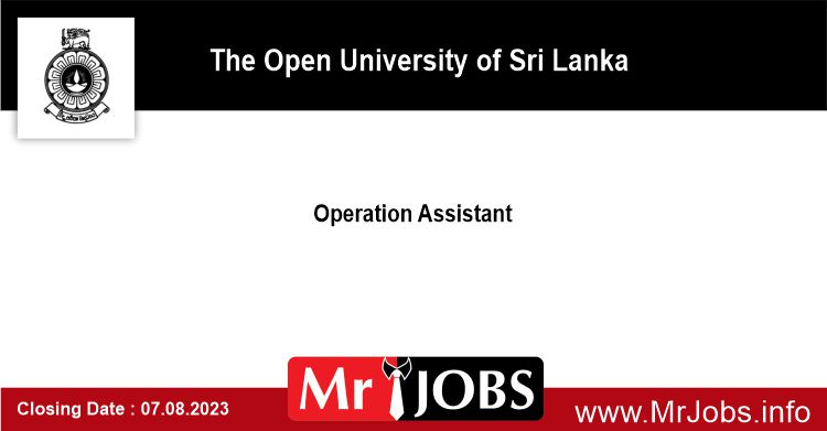 Operation Assistant - Open University Vacancies 2023