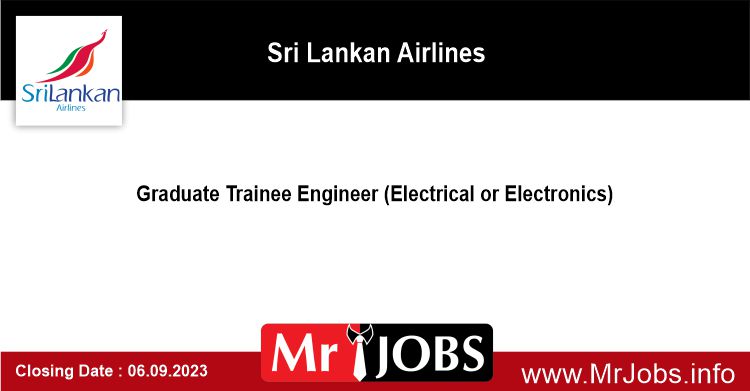Graduate Trainee Engineer (Electrical or Electronics) - Sri Lankan Airlines Vacancies 2023