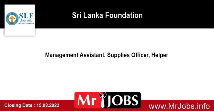 Management Assistant Supplies Officer Helper Sri Lanka Foundation jobs vacancies 2023