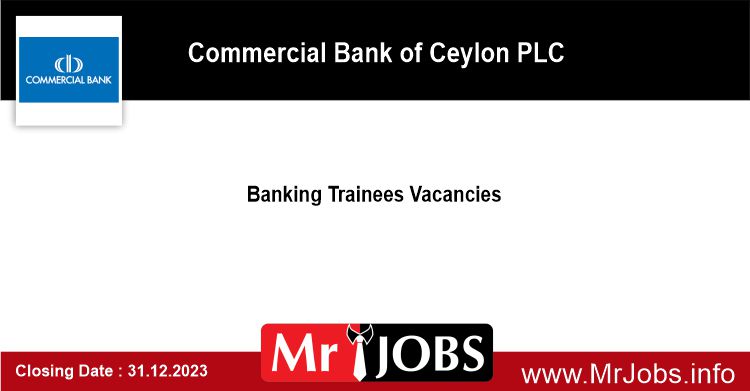 Banking Trainees Commercial Bank of Ceylon PLC Jobs Vacancies 2023