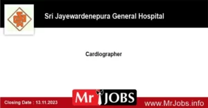 Cardiographer Sri Jayewardenepura General Hospital jobs Vacancies 2023