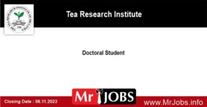 Doctoral Student Tea Research Institute jobs Vacancies 2023