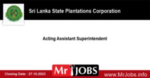 Sri Lanka State Plantations Corporation 2023 Acting Assistant Superintendent